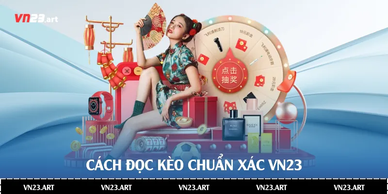 Cách đọc kèo chuẩn xác Vn23