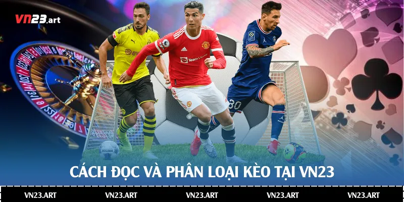 Cách đọc và phân loại kèo tại Vn23