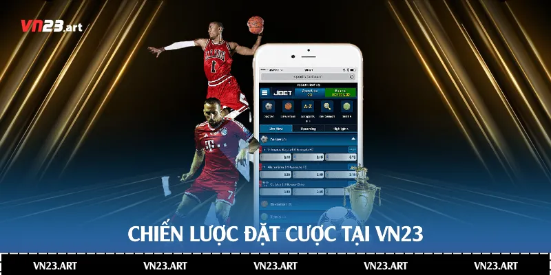 Chiến lược đặt cược tại Vn23