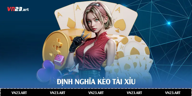Định nghĩa kèo tài xỉu