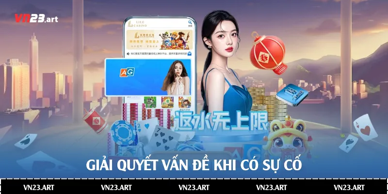 Giải quyết vấn đề khi có sự cố