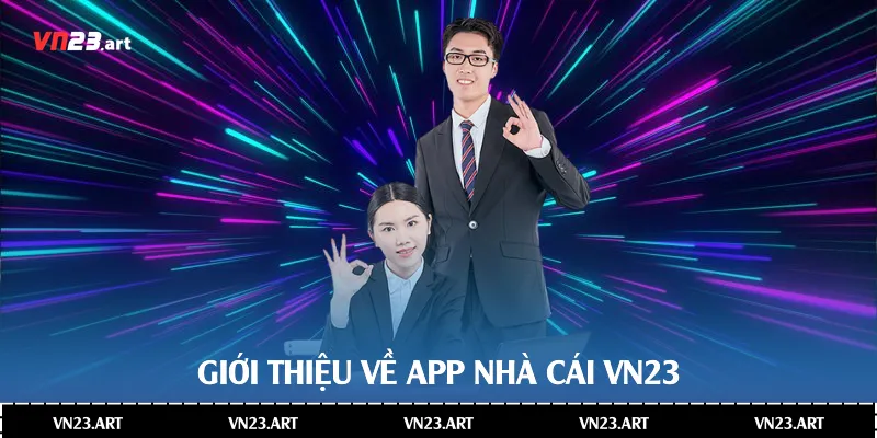 Giới thiệu về app nhà cái Vn23