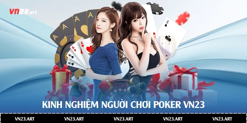 Kinh nghiệm người chơi Poker Vn23