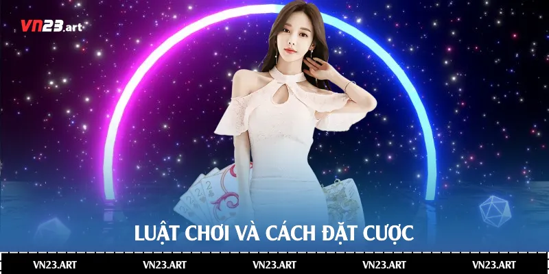 Luật chơi và cách đặt cược