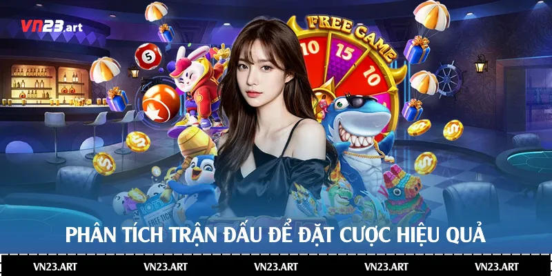 Phân tích trận đấu để đặt cược hiệu quả
