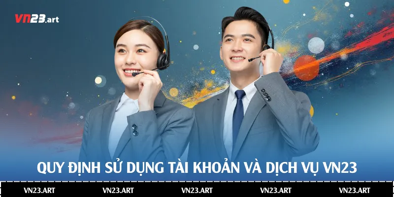 Quy định sử dụng tài khoản và dịch vụ Vn23