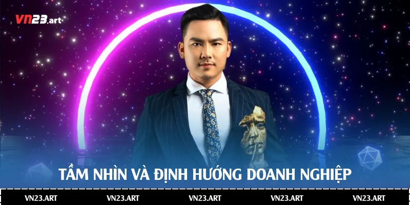 Tầm nhìn và định hướng doanh nghiệp