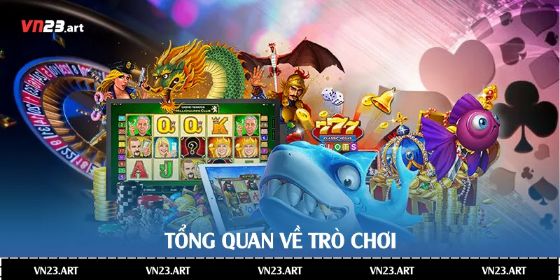 tong quan ve tro choi